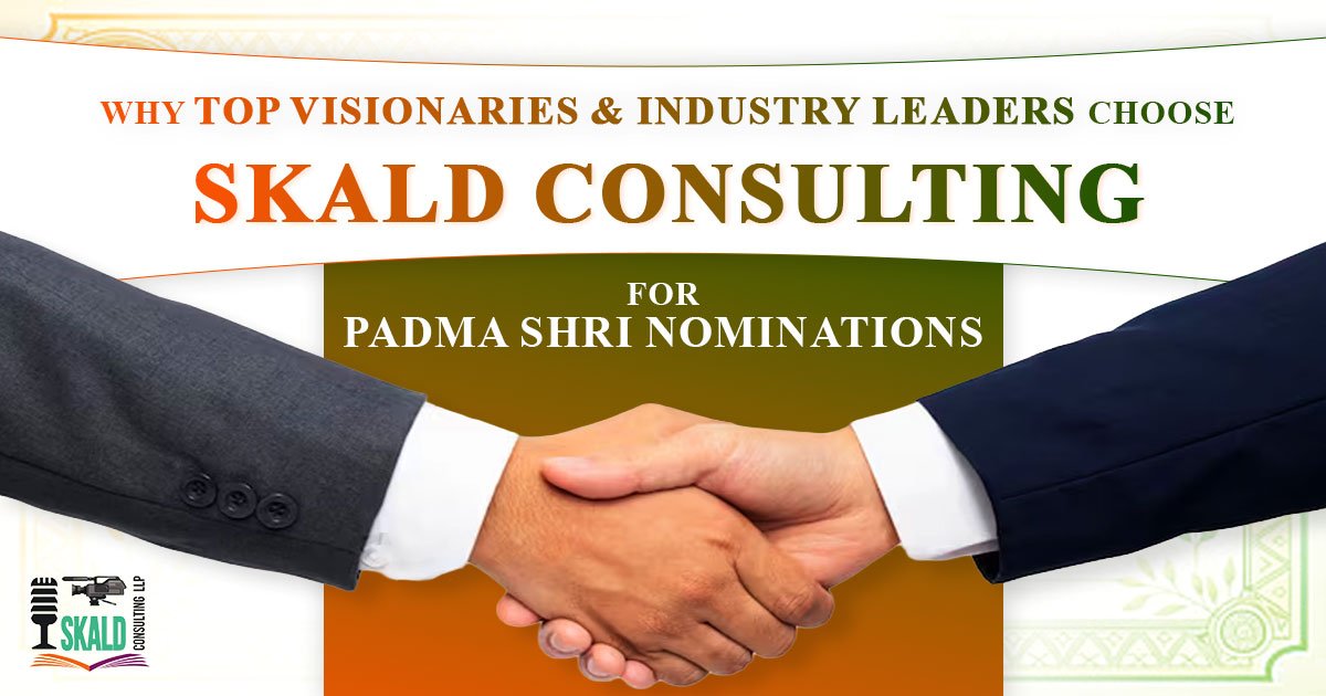 Why Top Visionaries & Industry Leaders Choose Skald Consulting for Padma Shri Nominations